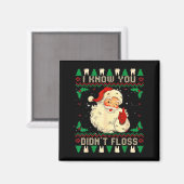 Aimant Funny Santa I Know You Didn't Floss Dentist Dental (Recto/Verso)
