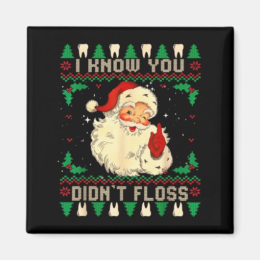 Aimant Funny Santa I Know You Didn't Floss Dentist Dental (Devant)