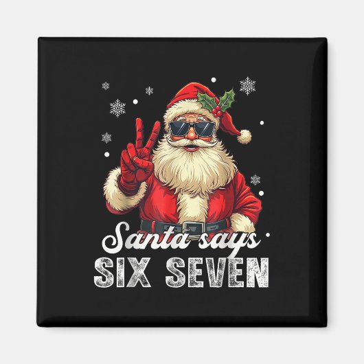 Aimant Funny Santa Says Six Seven Christmas 67 Meme Xmas  (Devant)