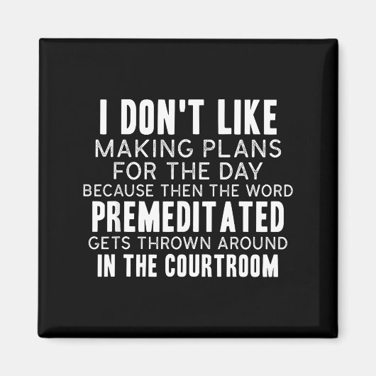 Aimant Funny Sarcastic Quotes I Don't Like Making Plans F (Devant)