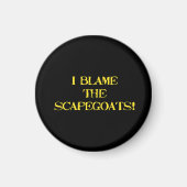 Aimant Funny Scapegoat Quote A Bold Statement on Blame (Devant)
