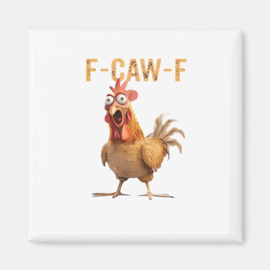 Aimant Funny Screaming Chicken F Caw F Humor (Devant)