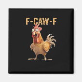 Aimant Funny Screaming Chicken F-Caw-F Joke Design Classi (Devant)