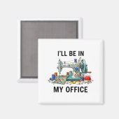 Aimant Funny Sewing Sewer My Office Quilt Quilting Patter (Recto/Verso)