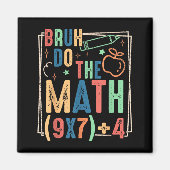 Aimant Funny Six Seven Teacher Humor Bruh Do The Math 67 (Devant)