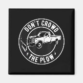 Aimant Funny Snow Plow - Don't Crowd The Plow  (Devant)