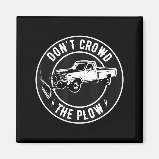 Aimant Funny Snow Plow - Don't Crowd The Plow  (Devant)