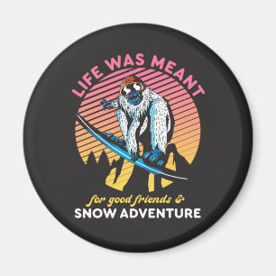 Aimant Funny Snowboard Good Friends and Snow Adventure