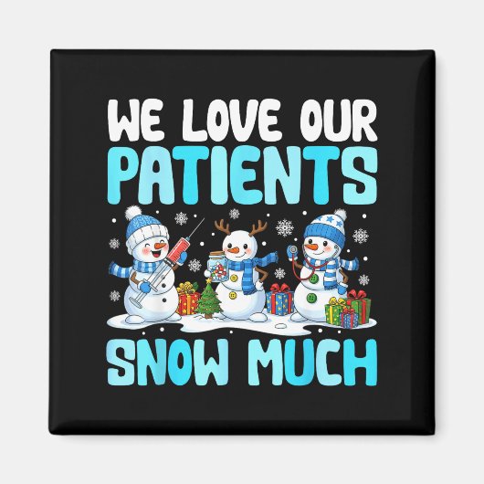 Aimant Funny Snowman Nurse We Love Our Patients Snow Much (Devant)