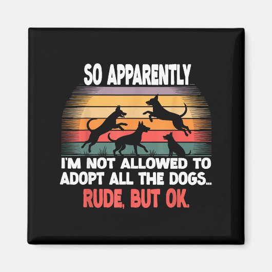 Aimant Funny So Apparently I'm Not Allowed To Adopt All T (Devant)