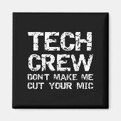 Aimant Funny Sound Guy Quote Tech Crew Don't Make Me Cut  (Devant)