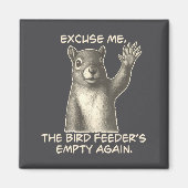 Aimant Funny Squirrel Excuse Me The Bird Feeder Is Empty  (Devant)