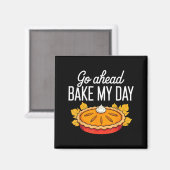 Aimant Funny Thanksgiving Go Ahead Bake My Day Men Women (Recto/Verso)