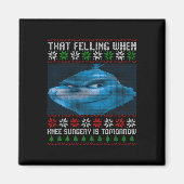 Aimant Funny That Feeling When Knee Surgery Is Tomorrow U (Devant)