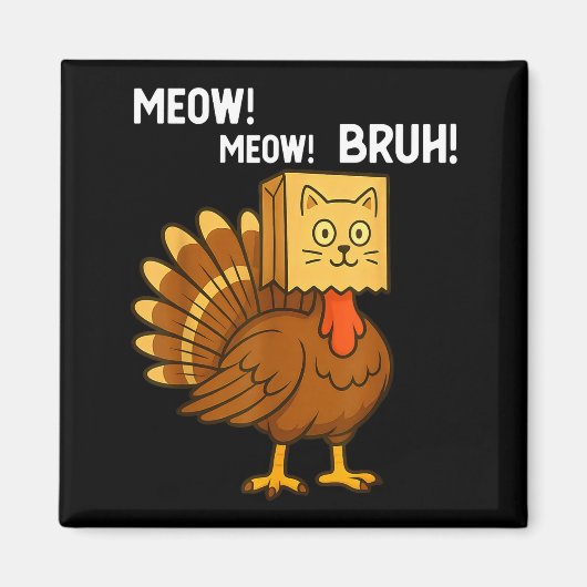 Aimant Funny Turkey Meow Thanksgiving Fake Cat Meow Bruh  (Devant)