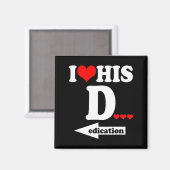 Aimant Funny Valentine's Day Couple Matching I Love His D (Recto/Verso)