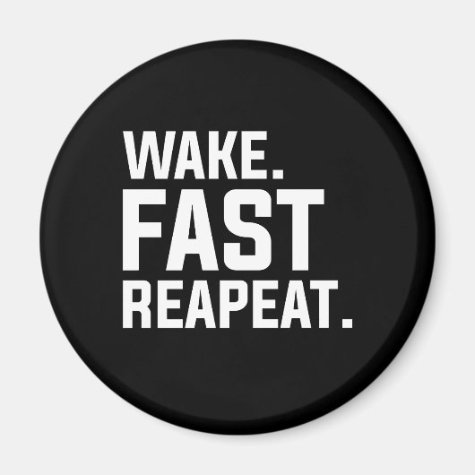 Aimant Funny Wake Fast Repeat Graphisme Sarcastique (Devant)