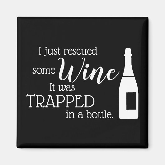 Aimant Funny Wine Saying Quote Rescued From Bottle (Devant)