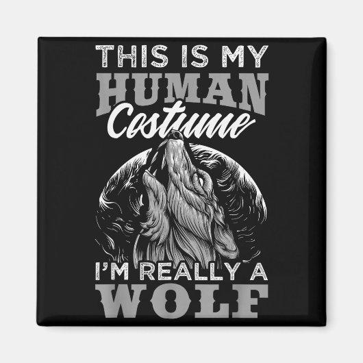 Aimant Funny Wolf Design Human Costume I'm A Wolf (Devant)