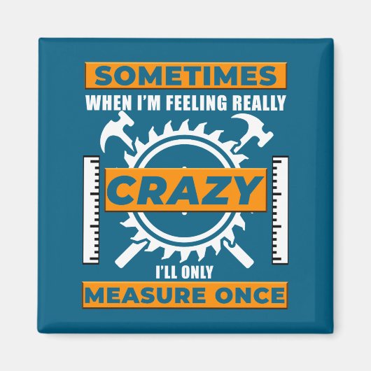 Aimant Funny Woodworker Woodworking Carpenter Woodshop  (Devant)