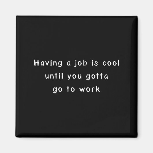 Aimant Funny Work Meme &amp; Sarcastic Office Humor  (Devant)