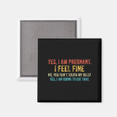 Aimant Funny Yes I Am Pregnant I Feel Fine Pregnancy New  (Recto/Verso)