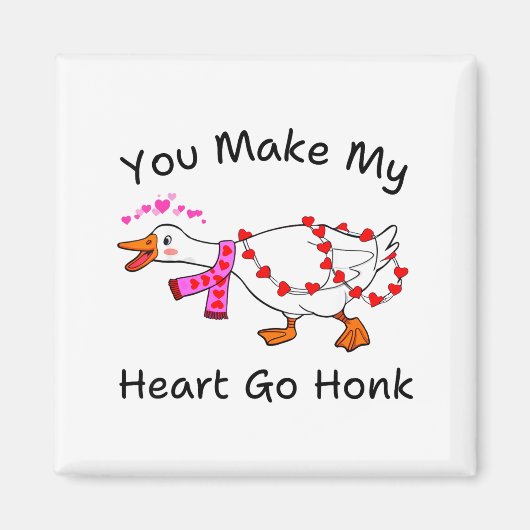 Aimant Funny You Make My Heart Go Honk Silly Goose Valent (Devant)