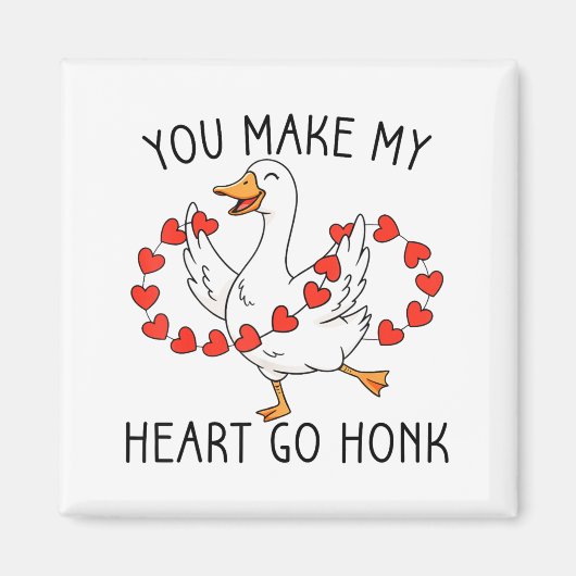 Aimant Funny You Make My Heart Go Honk Silly Goose Valent (Devant)