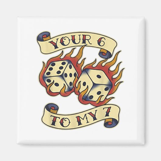 Aimant Funny Your 6 In My 7 Meme Valentine’s Day Tattoo S (Devant)