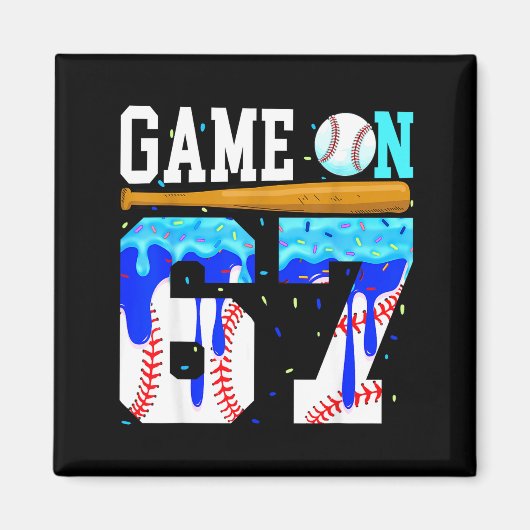 Aimant Game On 67 Baseball Drip Six Seven Mème 6 7 Annive (Devant)