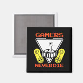 Aimant Gamers Never Die Funny Gaming Quotes Great Gift Fo (Recto/Verso)