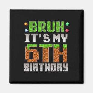 Aimant Garçons Enfants Bruh C'est Mon 6ème Anniversaire G
