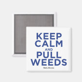 Aimant Garder le calme et tirer les mauvaises herbes (Recto/Verso)