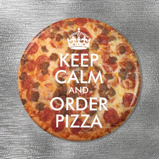 Aimant Gardez votre calme et commandez une photo de pizza