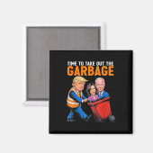 Aimant Garge For Trump 2024 Funny Time To Take Out Garge (Recto/Verso)