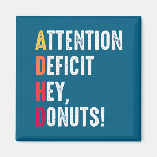 Aimant Gâteaux ADHD disant Hey Déficit de conscience de l
