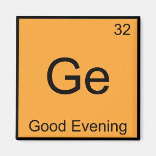 Aimant Ge - Bonne soirée Symbole de l'élément de chimie d