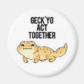 Aimant Geck Yo Agir Ensemble Funny Gecko Pun (Devant)