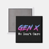 Aimant Gen X - We Don't Care (Recto/Verso)