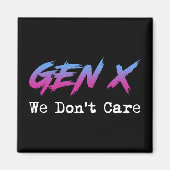 Aimant Gen X - We Don't Care (Devant)