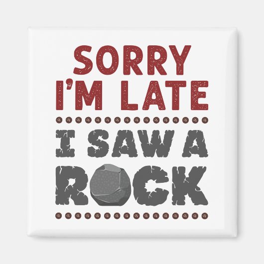 Aimant Géologie Rockhound Désolé Je suis en retard J'ai v (Devant)