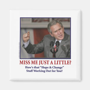 Aimant George Bush/Miss Me Just a Little ?