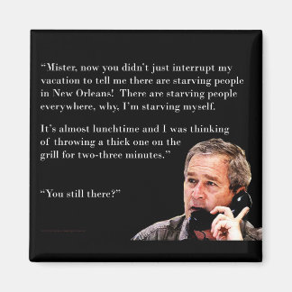 Aimant George W. Bush affamé