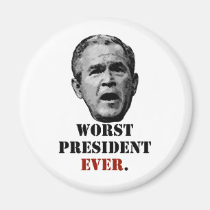 Aimant George W. Bush : Le plus mauvais président JAMAIS