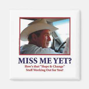 Aimant George W. Bush - Miss Me yet