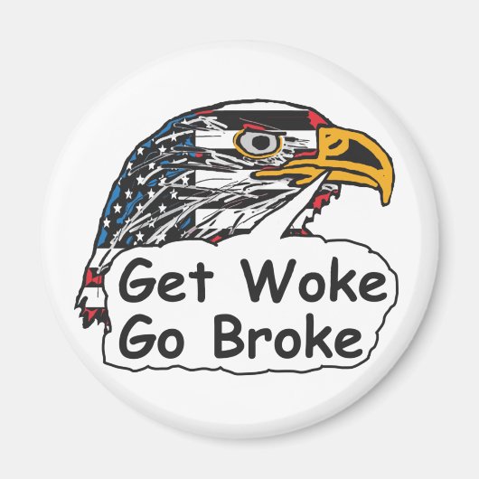 Aimant Get Woke Go Broke (Devant)