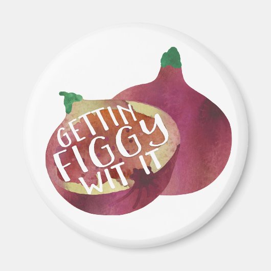 Aimant Gettin Figgy Avec Elle | Veggie Pun (Devant)