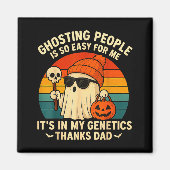 Aimant Ghosting People Is Easy For Me It's In My Genetics (Devant)