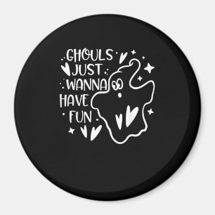 Aimant Ghouls veut juste s'amuser amusant Halloween drôle