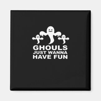 Aimant Ghouls veut juste s'amuser Halloween drôle